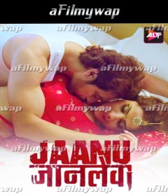 Jaanu Jaanlewa (2024) S010 E01 ALTB Hindi Hot Web Series