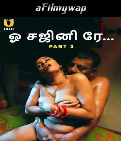 O Sajni Re (2024) Part 2 ULLU Tamil Hot Web Series