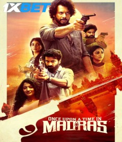 Once Upon A Time in Madras (2024) Tamil Movie