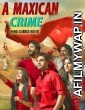 A Maxican Crime (2021) Hindi Dubbed Movie