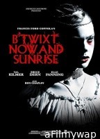 BTwixt Now and Sunrise (2022) HQ Hindi Dubbed Movie