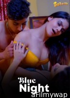 Blue Night (2024) S01 Part 1 Sahelii Hindi Web Series