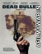 Dead Bullet (2016) UNRATED Hindi Dubbed Movie