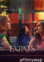 Expats (2024) Season 1 Hindi Dubbed Complete Web Series