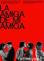 La Amiga De Mi Amiga (2022) HQ Telugu Dubbed Movie