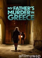 My Fathers Murder in Greece (2024) HQ Hindi Dubbed Movie