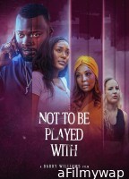 Not to Be Played With (2024) HQ Hindi Dubbed Movie