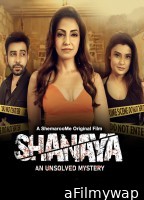 Shanaya An Unsolved Mystery (2023) Hindi Movie